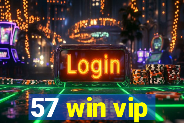 57 win vip